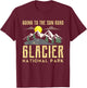 Going To The Sun Road Shirt Montana Shirt Glacier National T-Shirt - T-Shirt | Maroon