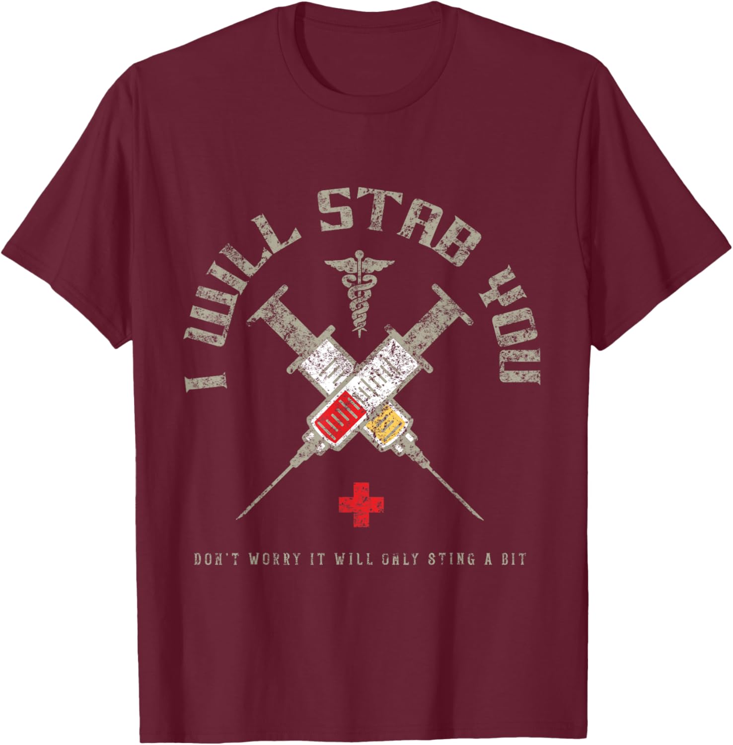 I Will Stab You Funny Nursing T Shirt | Nurse Shirt T-Shirt - T-Shirt | Maroon