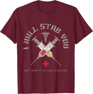 I Will Stab You Funny Nursing T Shirt | Nurse Shirt T-Shirt - T-Shirt | Maroon
