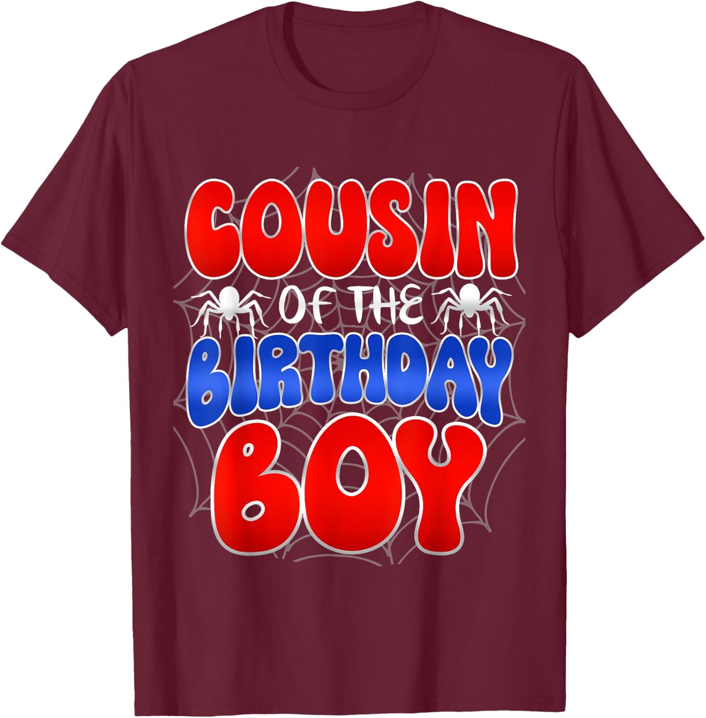 Cousin of the Birthday Boy Costume Spider Web Birthday Party T-Shirt - T-Shirt | Maroon