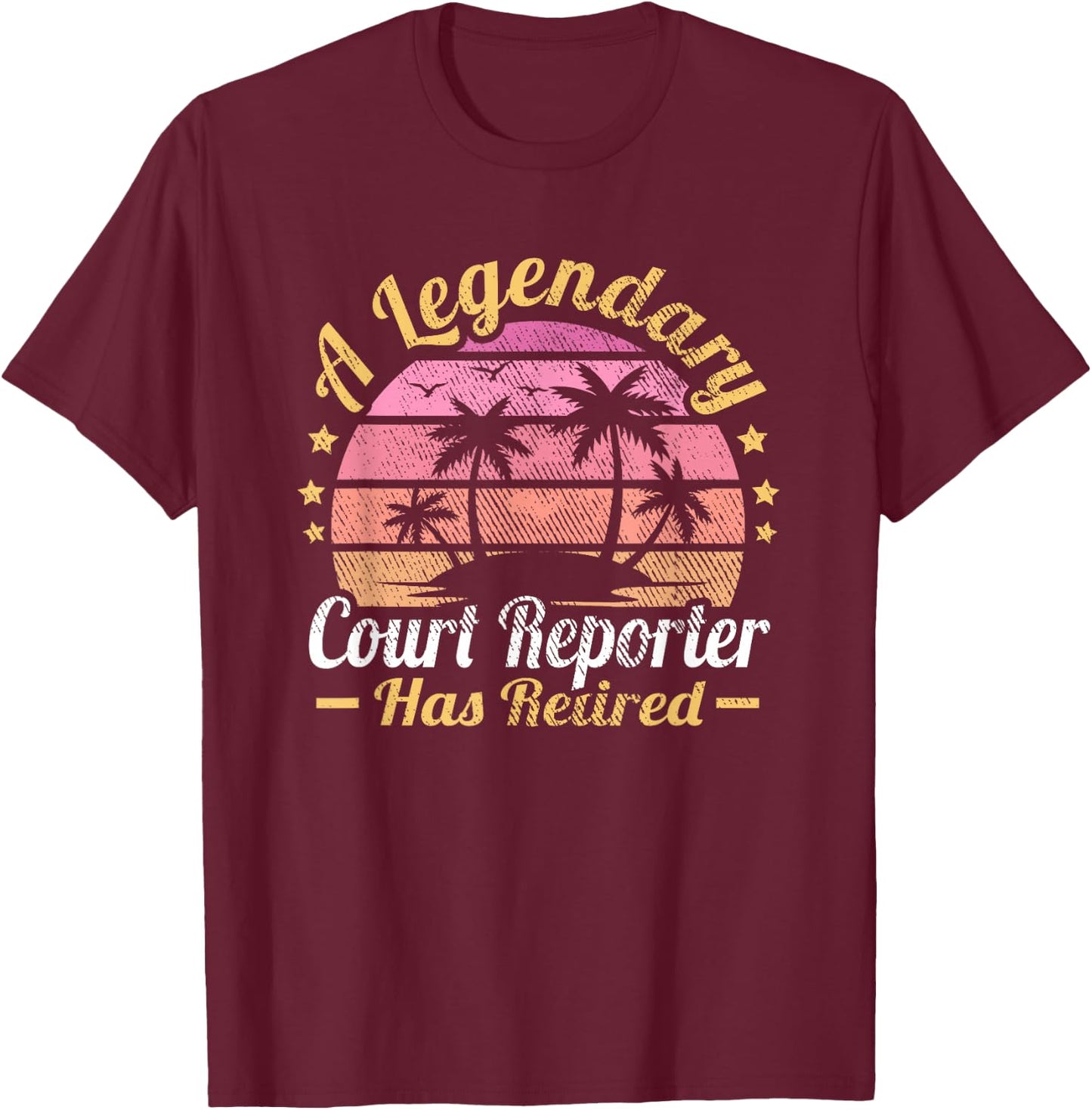 Women A Legendary Court Reporter Has Retired T-Shirt - T-Shirt | Maroon