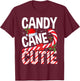 Candy Cane Cutie Christmas Xmas Women Girls Kids Toddler T-Shirt - T-Shirt | Maroon