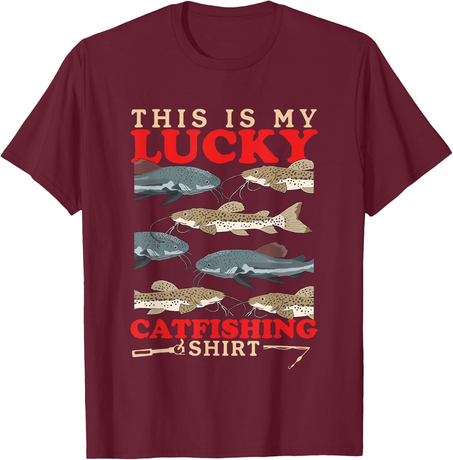Catfish Fisherman | Lucky Catfishing T-Shirt - T-Shirt | Maroon