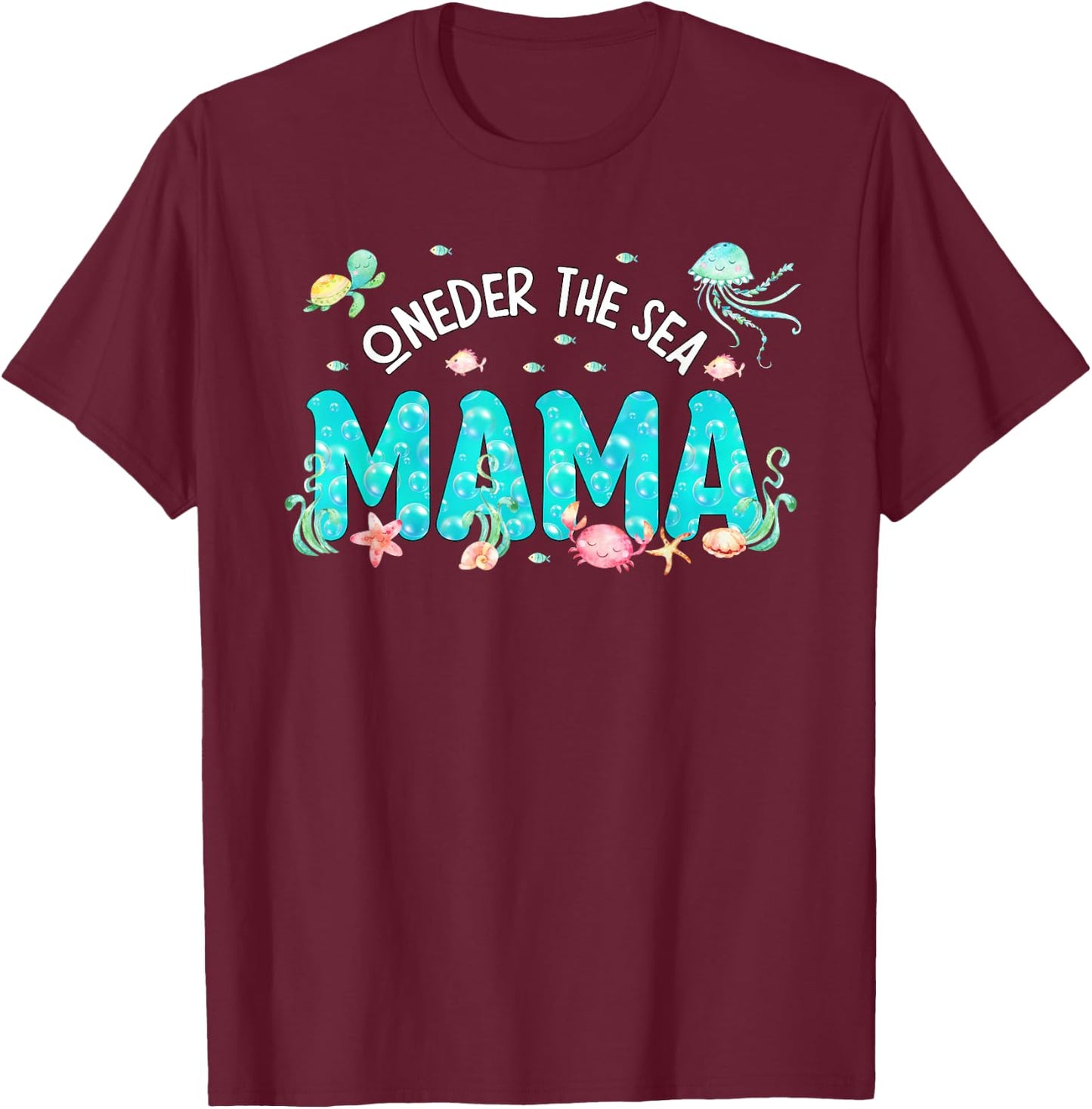 Under Sea Mama Birthday Girl Boy Matching Family Party T-Shirt - T-Shirt | Maroon