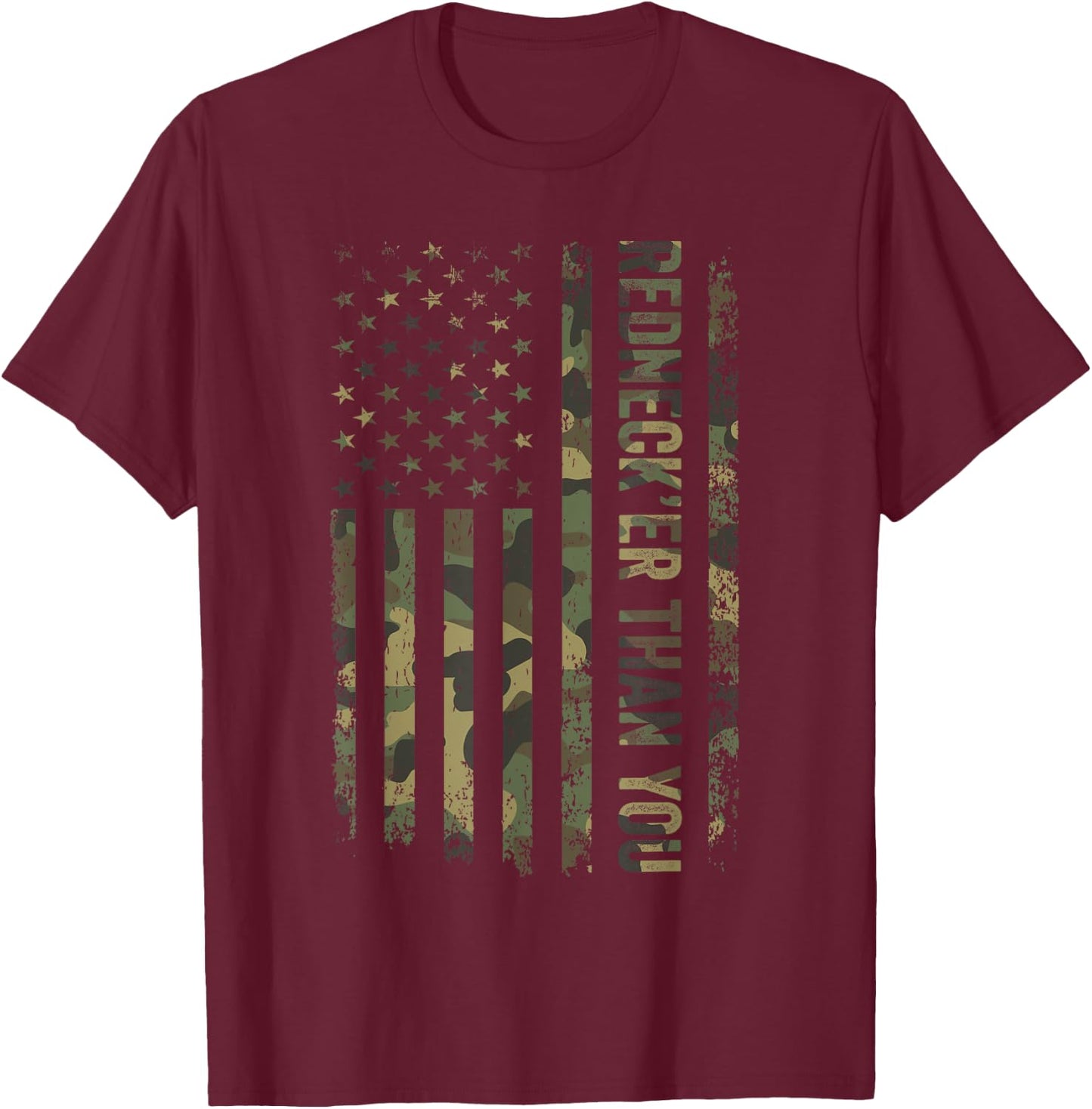 Rednecker Than You Army Camouflage American Flag Women Men T-Shirt - T-Shirt | Maroon