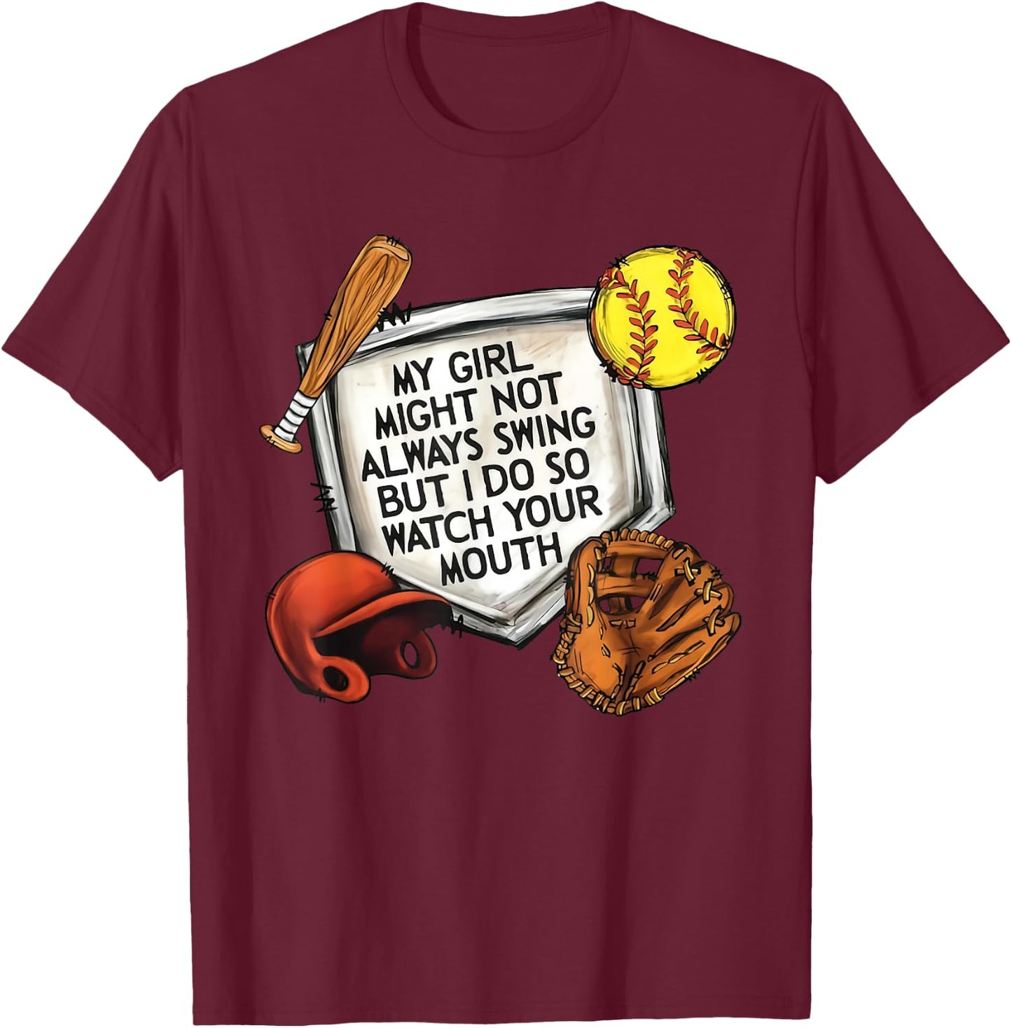 My Girl Might Not Always Swing But I Do So Watch Your Mouth T-Shirt - T-Shirt | Maroon