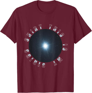 This is my Sirius Star Astronomy Funny T-Shirt - T-Shirt | Maroon