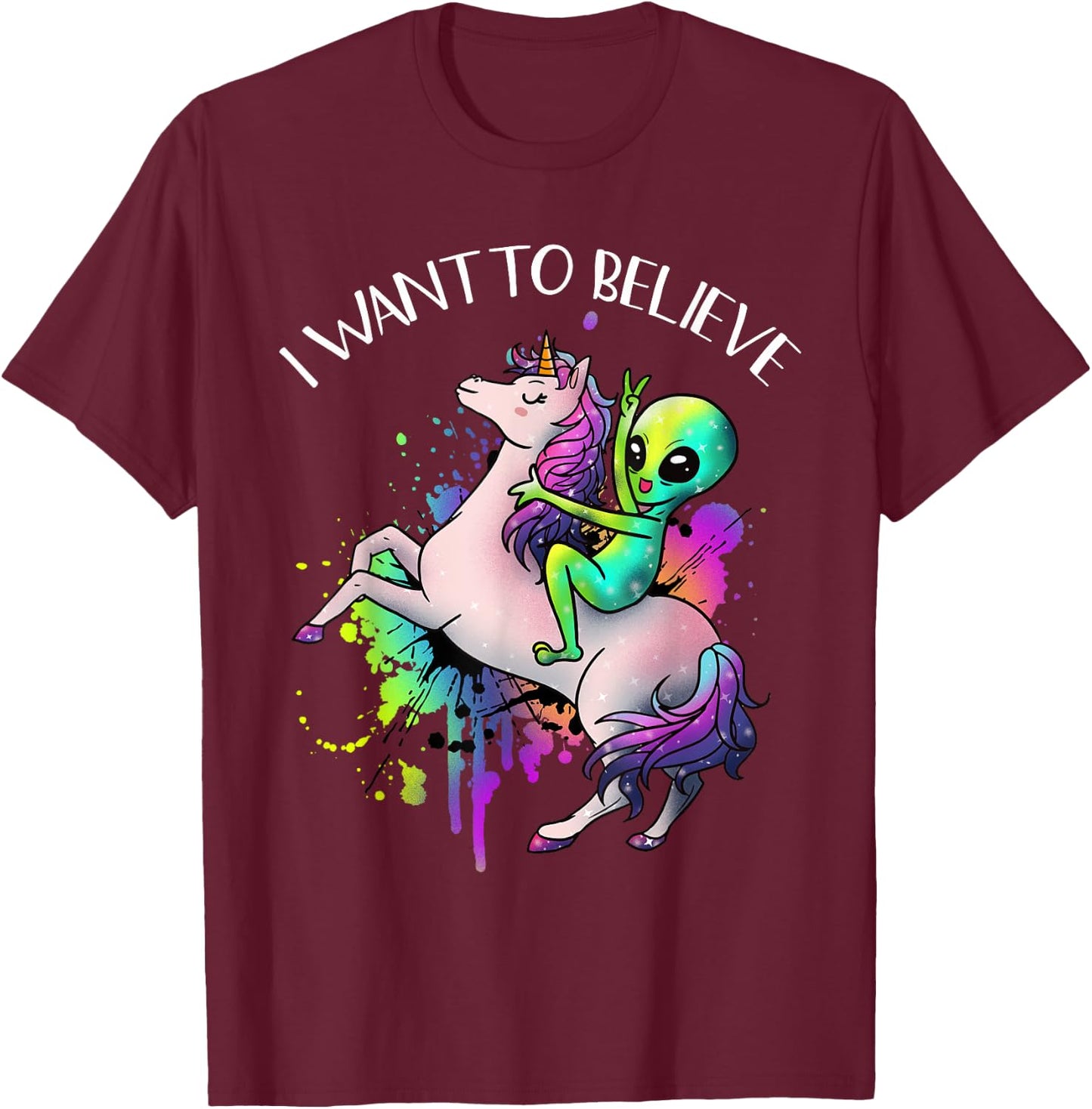 I Want To Believe Unicorn Alien Horn Extraterrestrial Gift T-Shirt - T-Shirt | Maroon