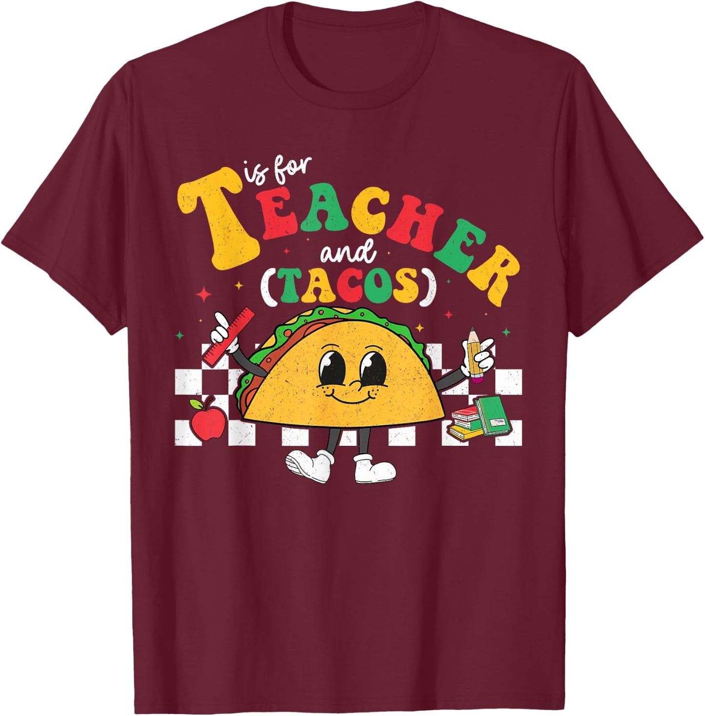 T Is For Teacher and Taco Tuesday Cinco de Mayo Teacher Men Women Kids T-Shirt - T-Shirt | Maroon
