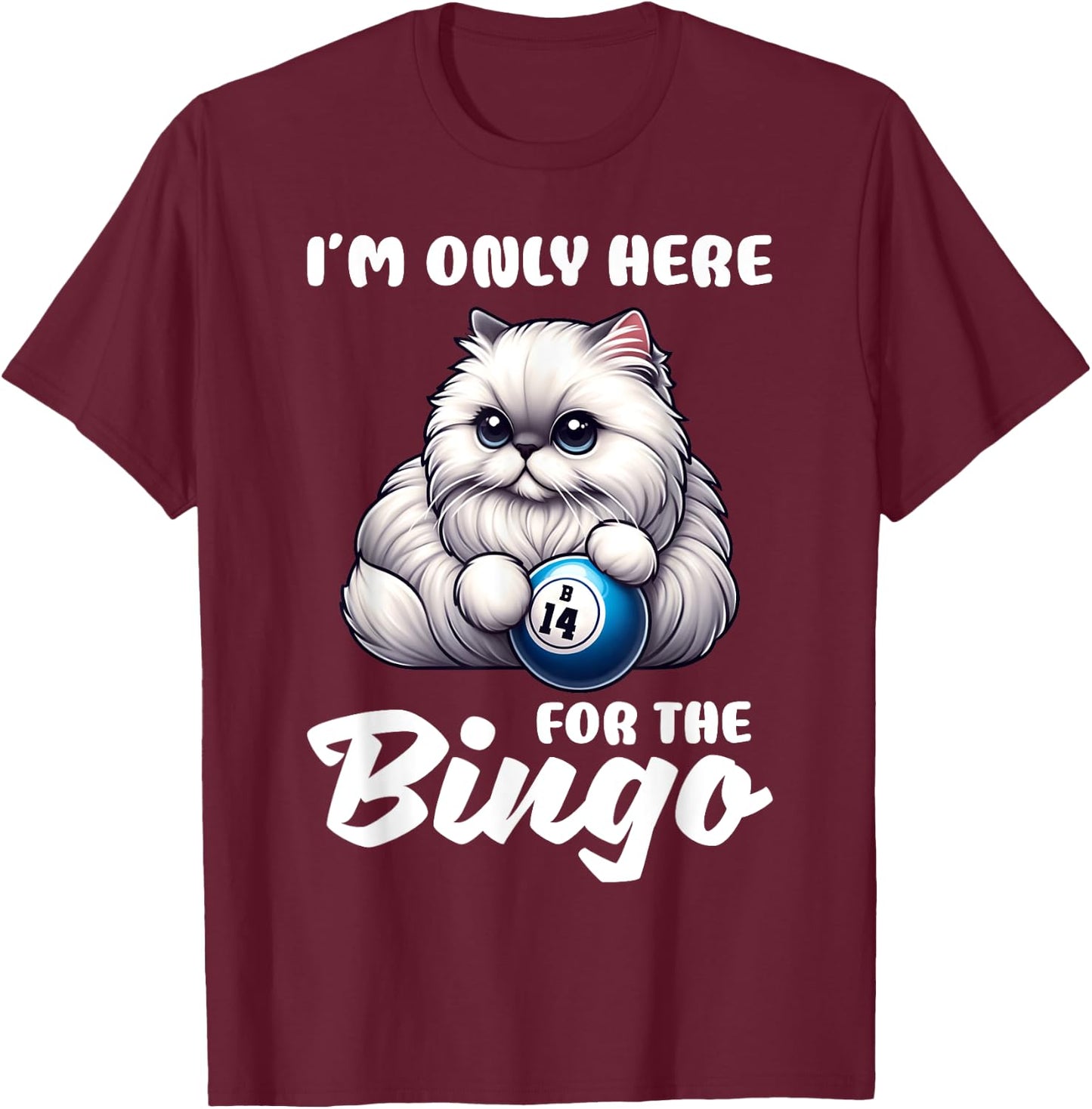 Funny I'm Only Here For The Bingo Night T-Shirt - T-Shirt | Maroon
