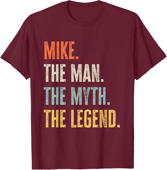 Mike, Man Myth Legend, Funny Best Name Mike T-Shirt - T-Shirt | Maroon