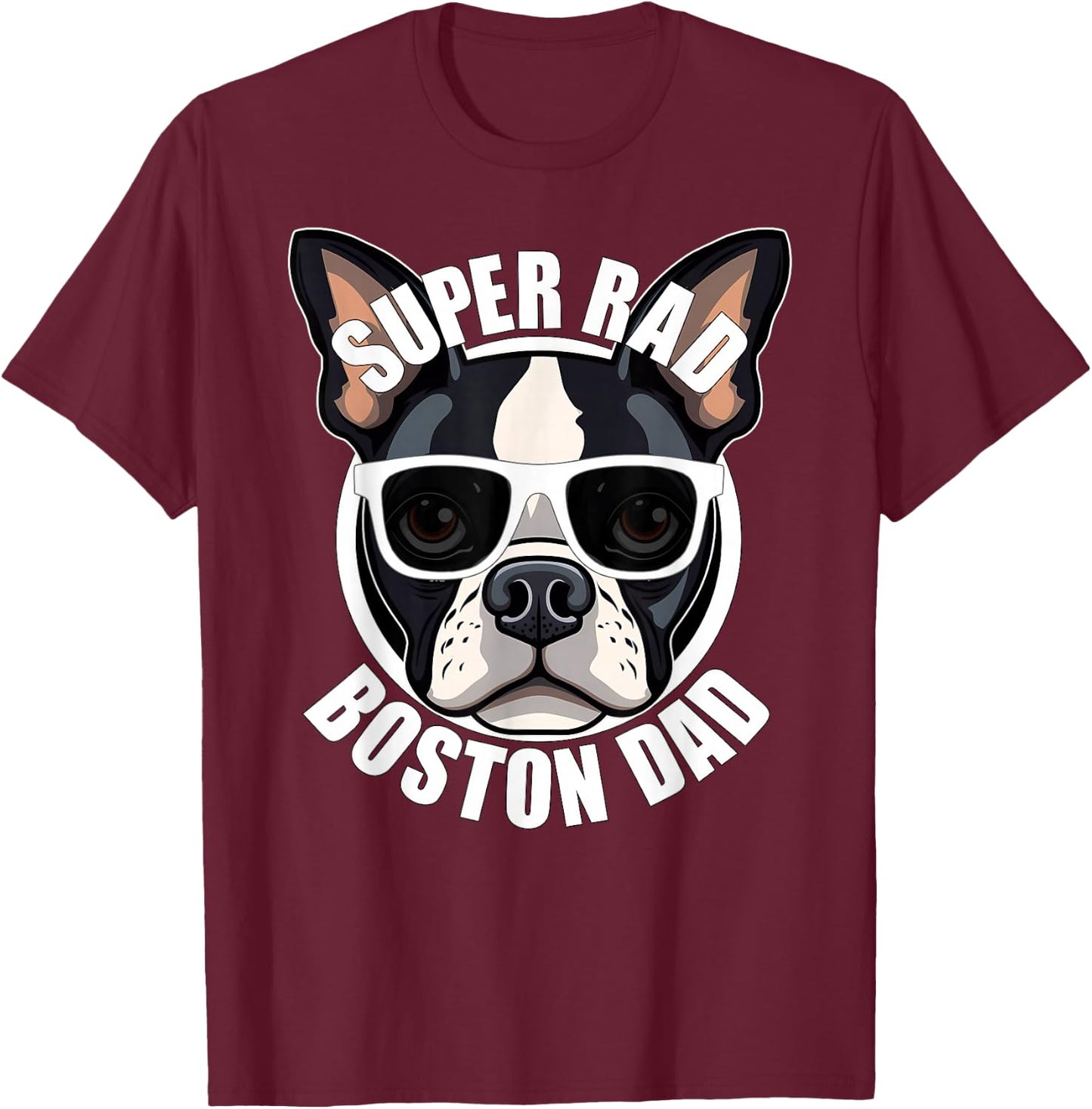 Boston Terrier Dad Funny Father’s Day Dog Men’s T-Shirt - T-Shirt | Maroon