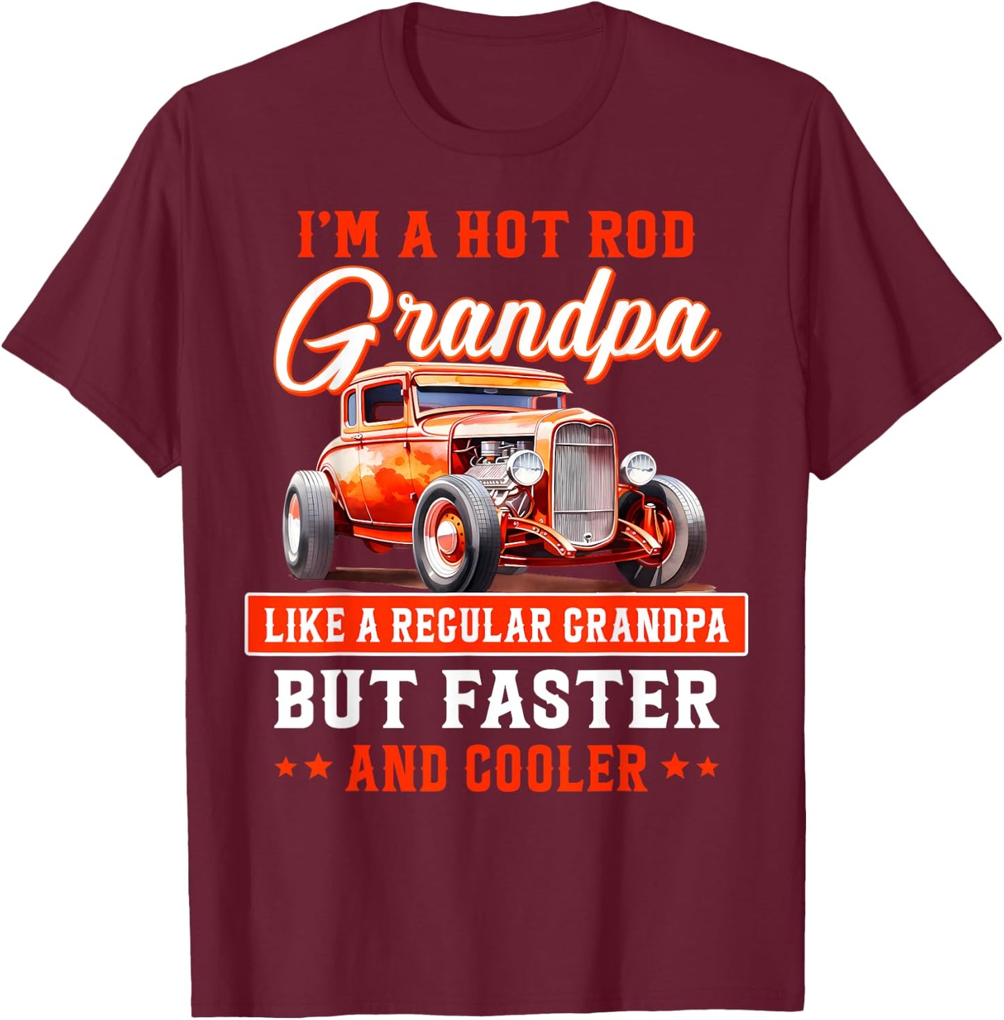 I'm a Hot Rod Grandpa Gift Cool Gpa's with Hot Rods T-Shirt - T-Shirt | Maroon