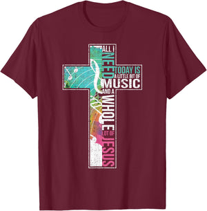 All I Need Is Music & Jesus Christian Cross Gospel T-Shirt - T-Shirt | Maroon