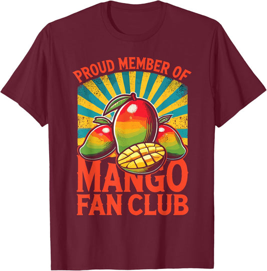 Fruit Lover Mango Art Proud Member of The Mango Fan Club T-Shirt - T-Shirt | Maroon