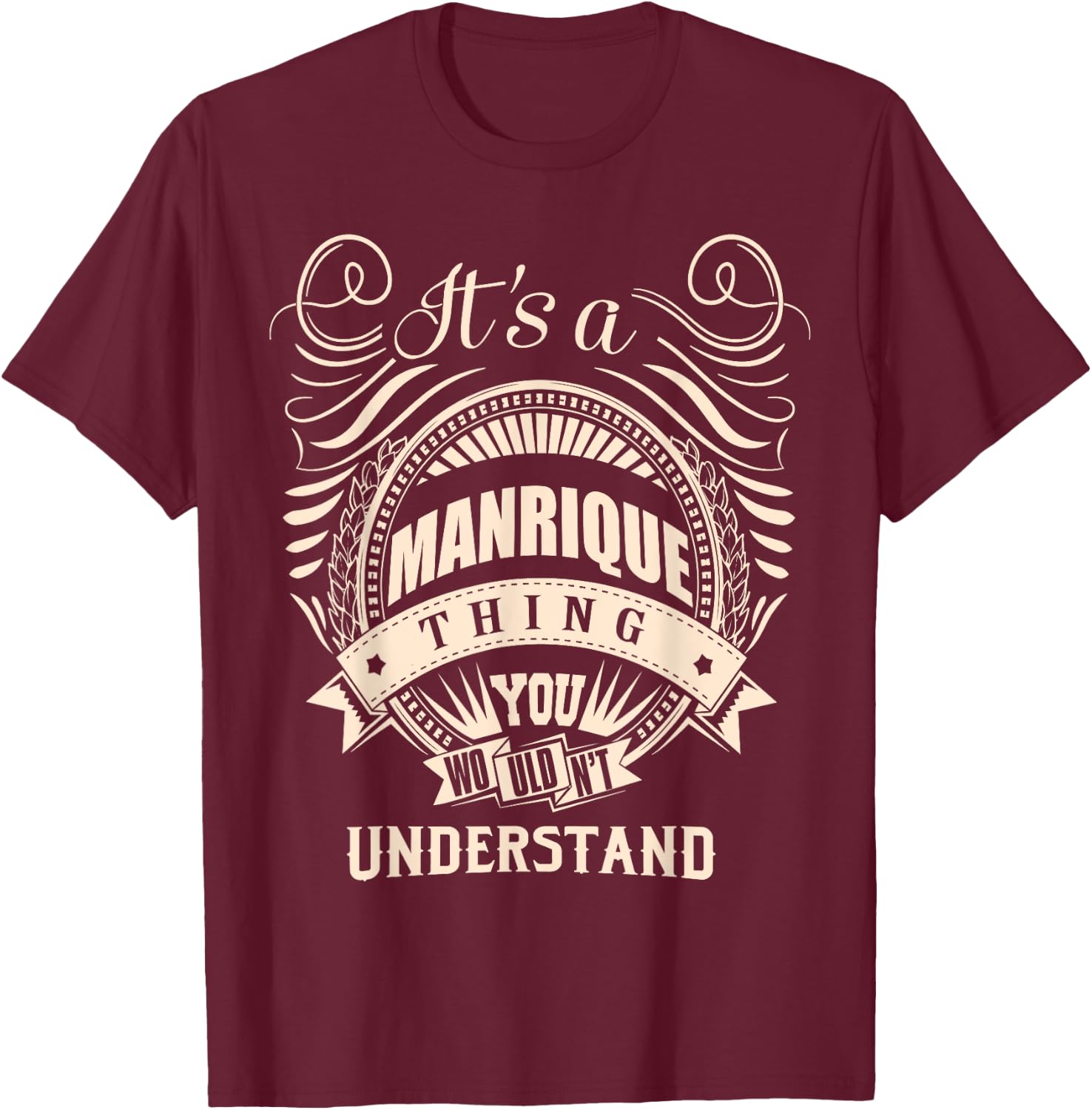 It's a MANRIQUE thing Gifts T-Shirt - T-Shirt | Maroon