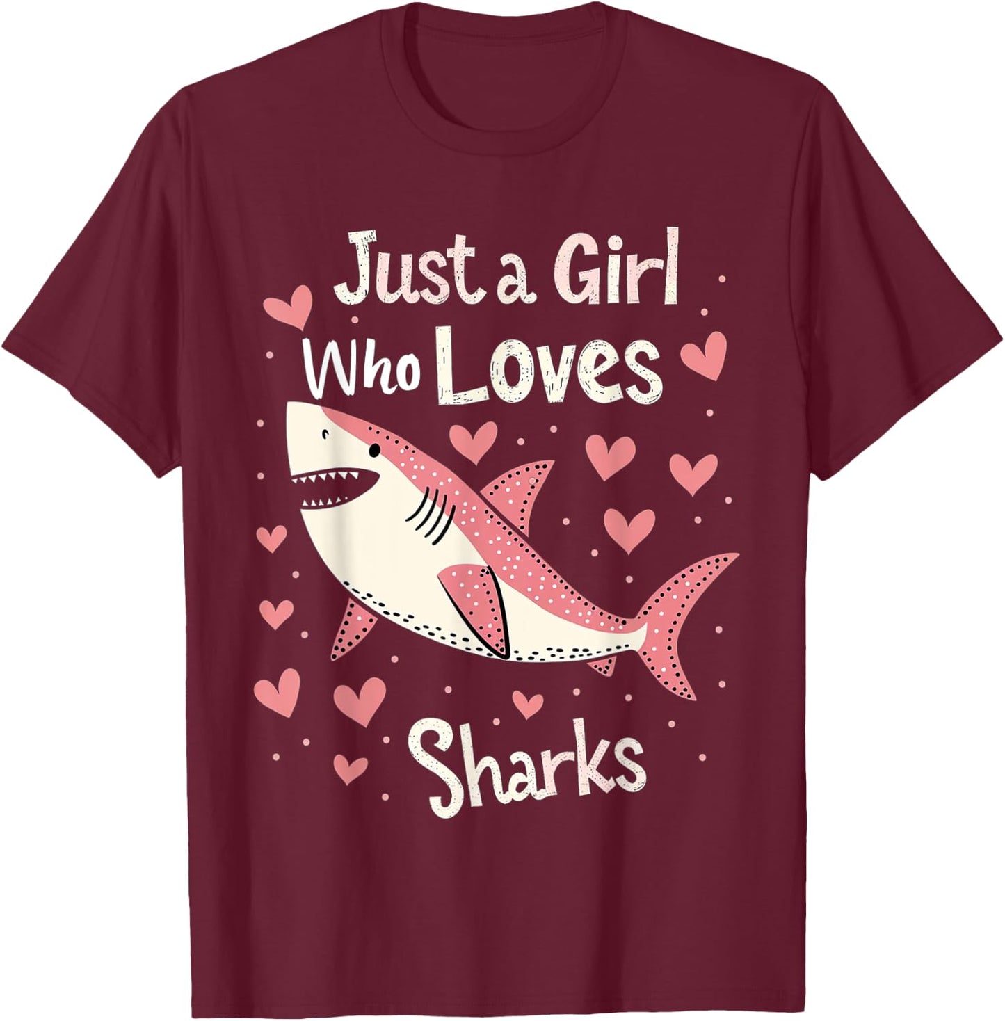 Just a Girl Who Loves Sharks Cute Shark Lover Girls Gifts T-Shirt - T-Shirt | Maroon
