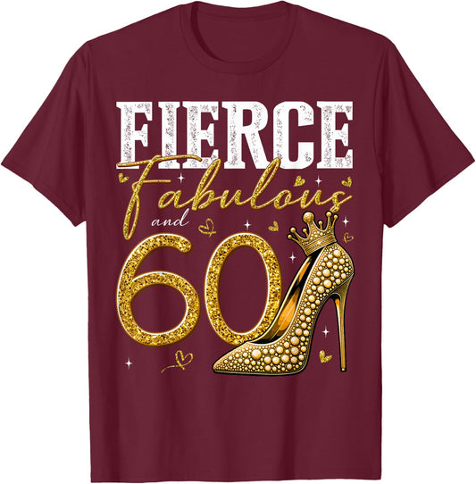 60th Birthday Fierce Fabulous and 60 Year Old Gifts Heels T-Shirt - T-Shirt | Maroon