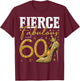 60th Birthday Fierce Fabulous and 60 Year Old Gifts Heels T-Shirt - T-Shirt | Maroon