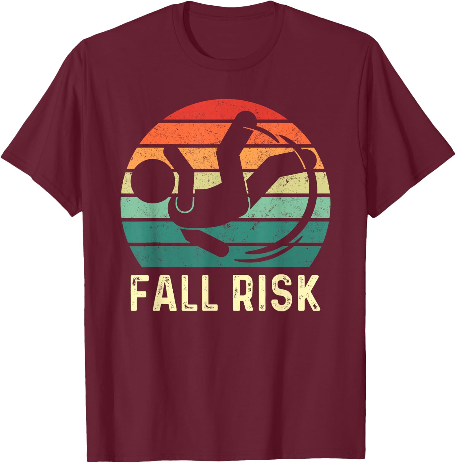 Fall Risk Balance Issues Man Women and Kids Funny Fall Risk T-Shirt - T-Shirt | Maroon