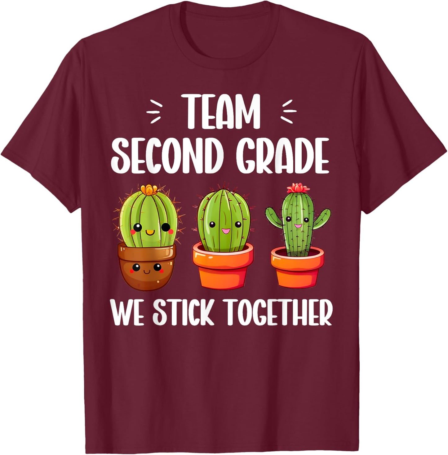 Team Second Grade We Stick Together Cute Cactus Teacher. T-Shirt - T-Shirt | Maroon