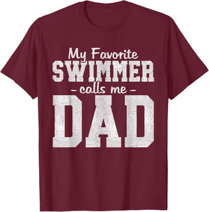 My Favorite Swimmer Calls Me Dad Swimming Dad Father's Day T-Shirt - T-Shirt | Maroon