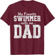 My Favorite Swimmer Calls Me Dad Swimming Dad Father's Day T-Shirt - T-Shirt | Maroon
