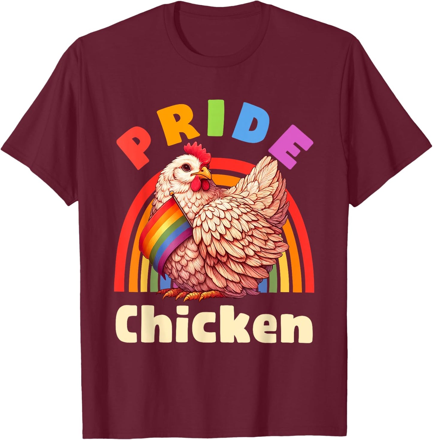 Pride Chicken Gay LBGTQ Rainbow Funny Men Women T-Shirt - T-Shirt | Maroon