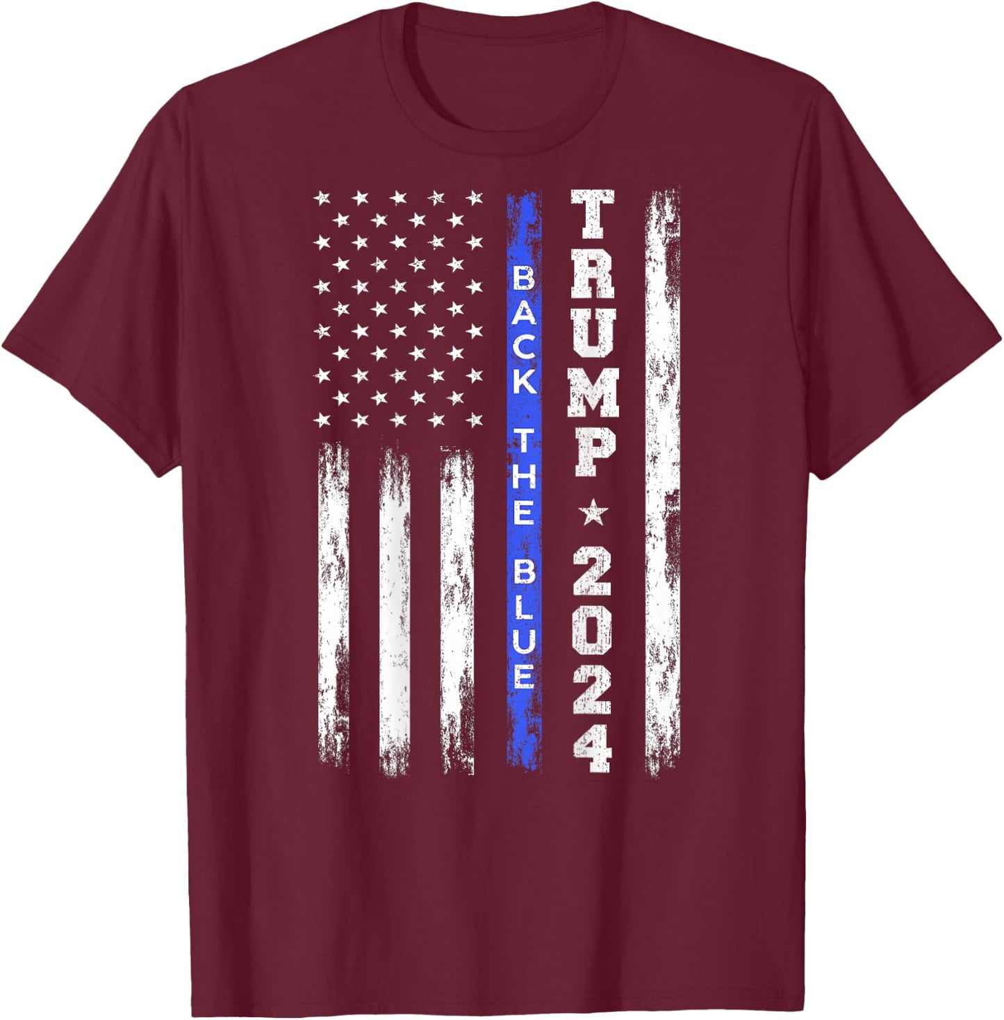 Trump 2024 Back The Blue Thin Blue Line American Flag Police T-Shirt - T-Shirt | Maroon