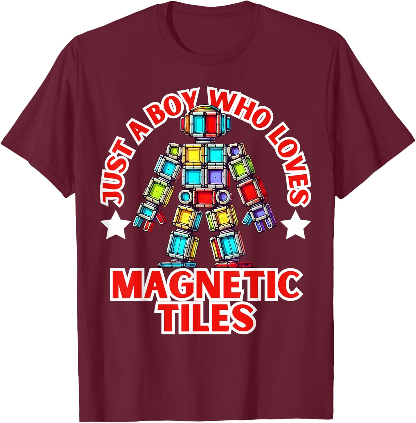 Magnet Tiles Just a Boy Who Loves Magnetic Tiles Robot T-Shirt - T-Shirt | Maroon