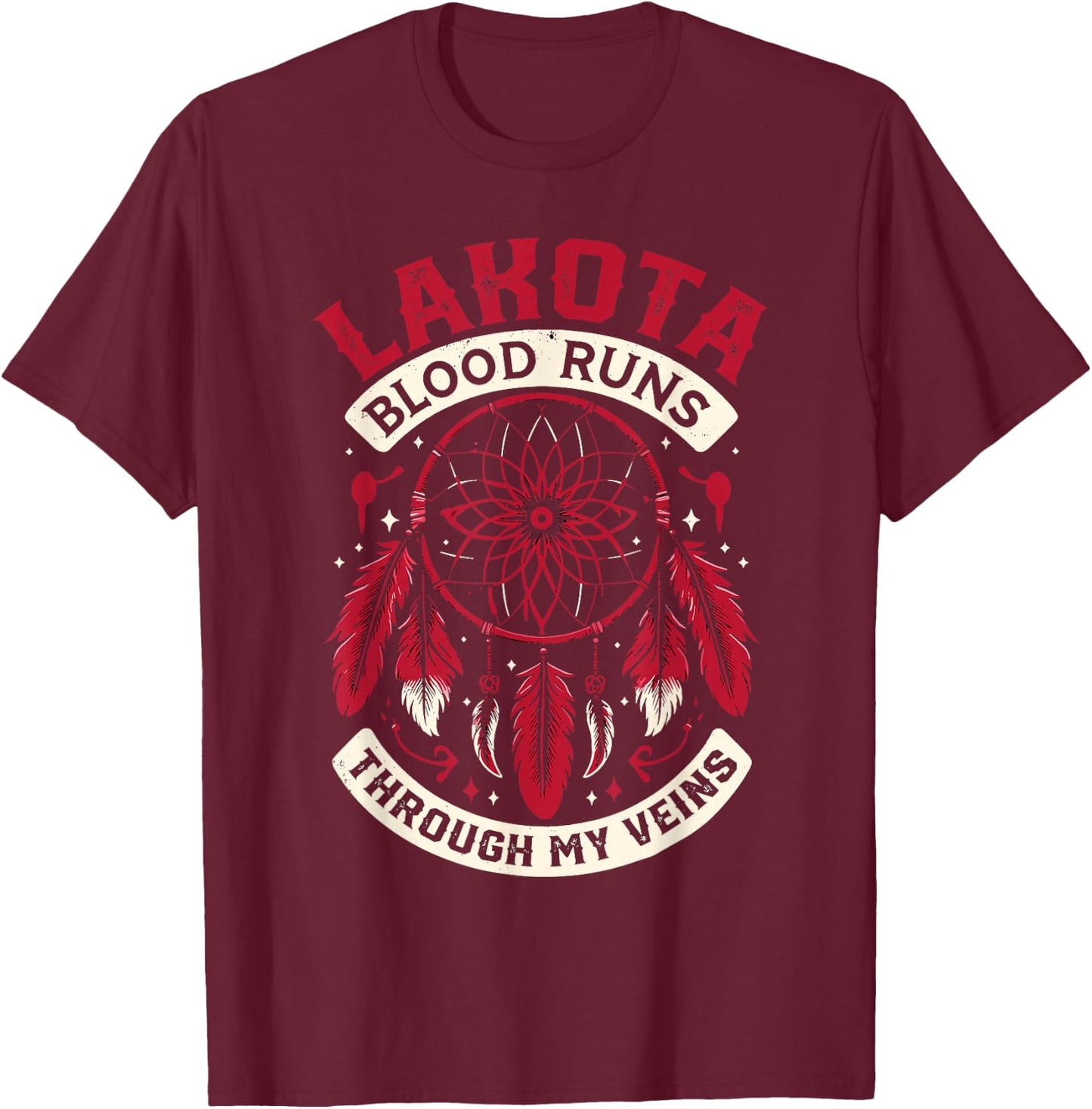 Lakota Blood Dakota Native American Indian Tribe Lakota T-Shirt - T-Shirt | Maroon