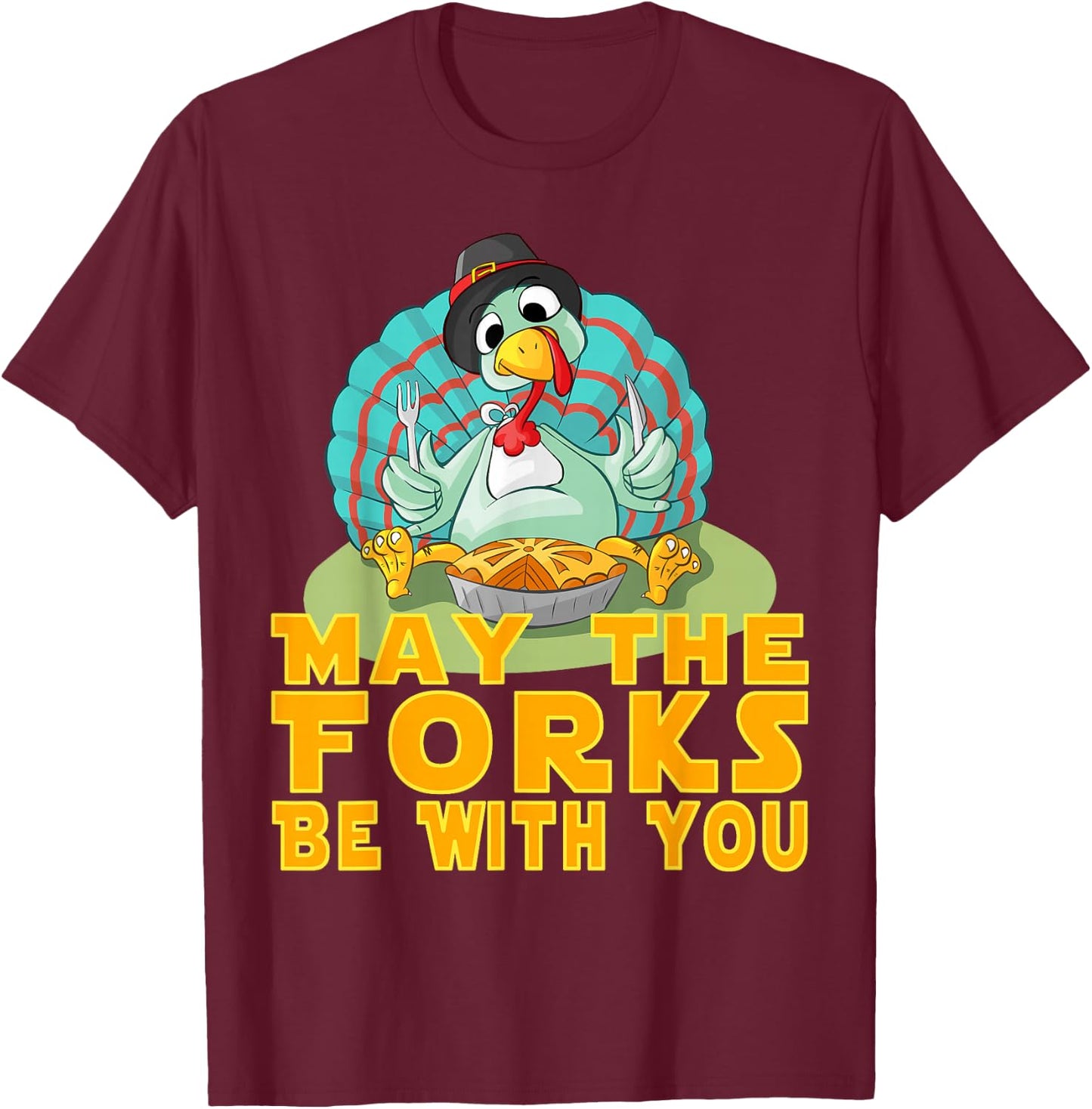 Cute Thanksgiving Turkey May The Forks Be With You T-Shirt - T-Shirt | Maroon