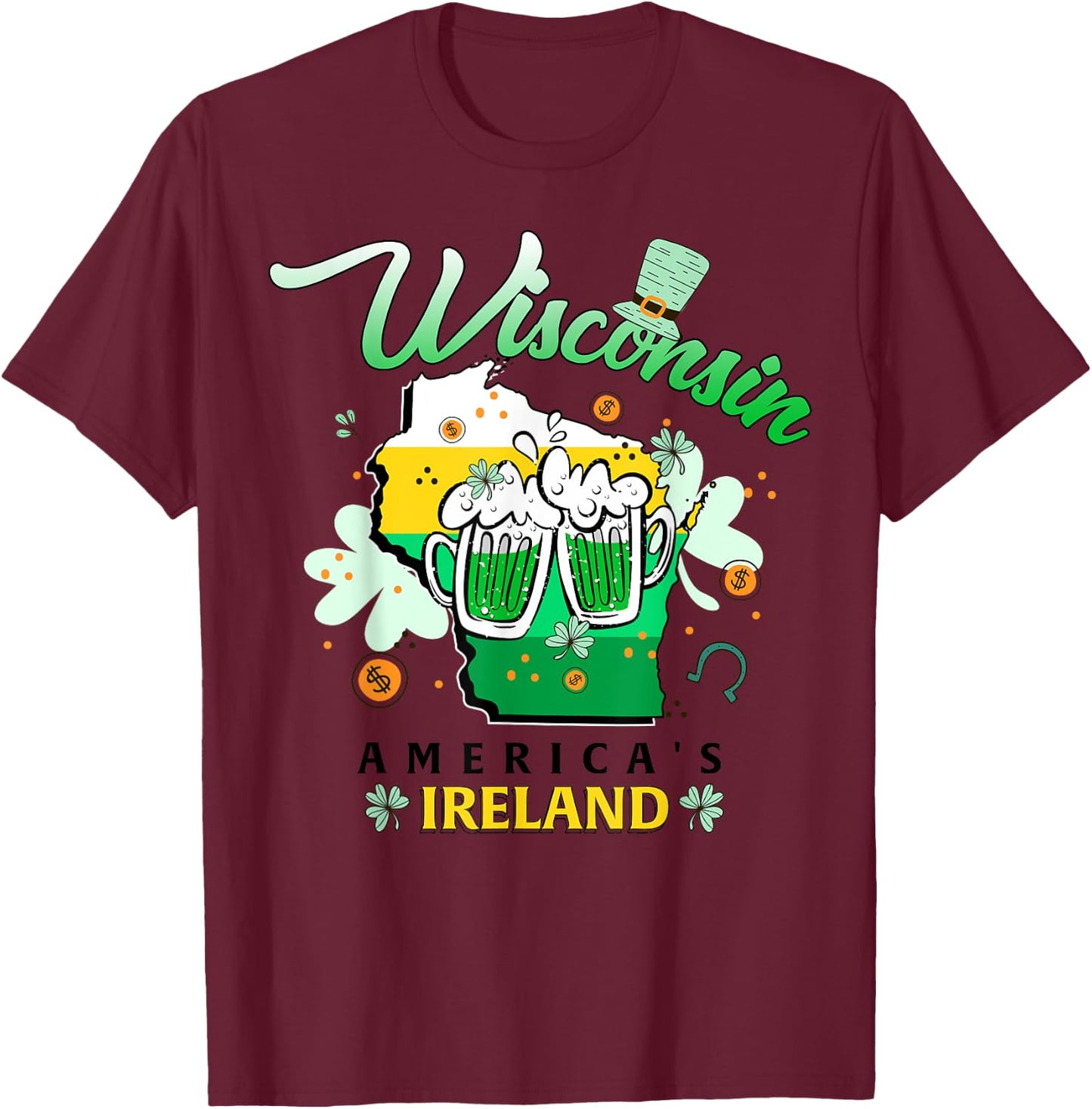 Wisconsin America's Ireland Irish St Patricks Day Beer Lover T-Shirt - T-Shirt | Maroon