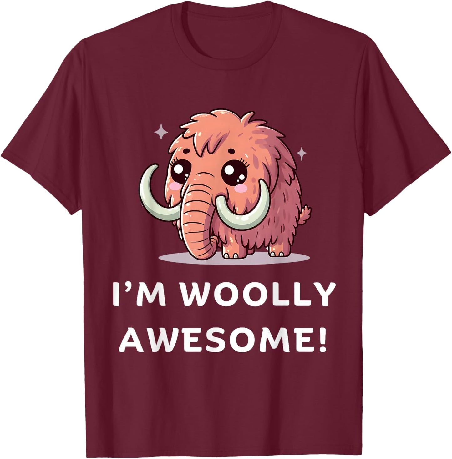 I'm Woolly Awesome, Funny Wooly Mammoth, Cute Woolly Mammoth , Small, Black T-Shirt - T-Shirt | Maroon
