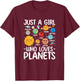Just A Girl Who Loves Planet Solar Star System Science Space T-Shirt - T-Shirt | Maroon