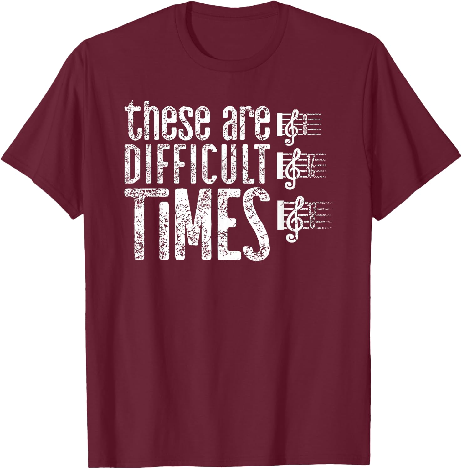 These Are Difficult Times Music Enthusiast Musician Costume T-Shirt - T-Shirt | Maroon