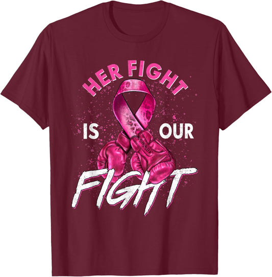 Breast Cancer Her Fight Is Our Fight Breast Cancer Awareness T-Shirt - T-Shirt | Maroon