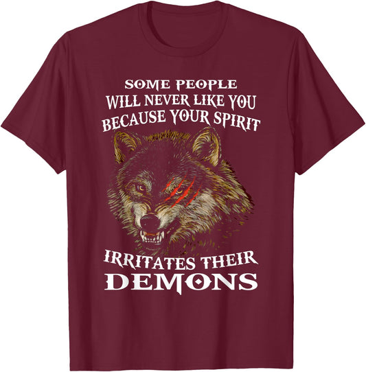 Wolf Some People Will Never Like You Because Your Spirit T-Shirt - T-Shirt | Maroon