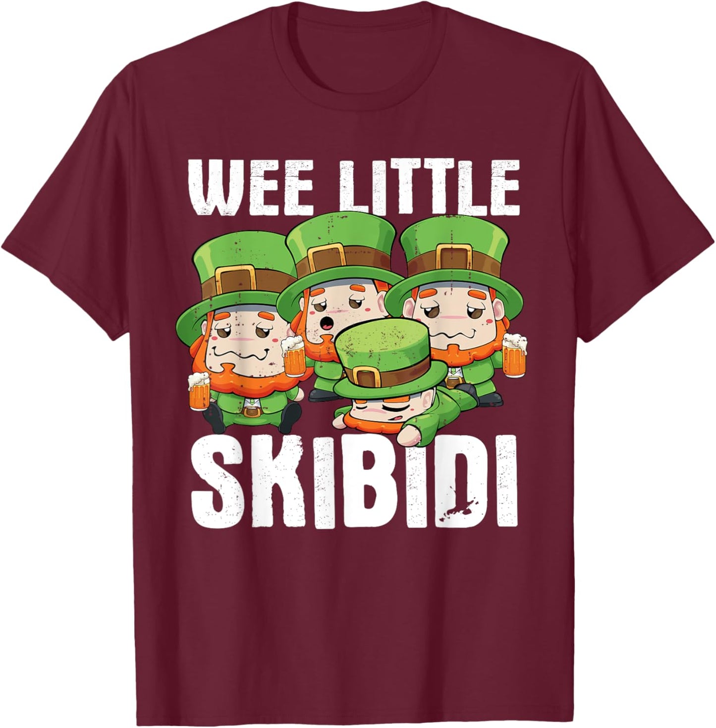 Wee Little Skibidi St. Patricks Day Leprechauns Funny T-Shirt - T-Shirt | Maroon