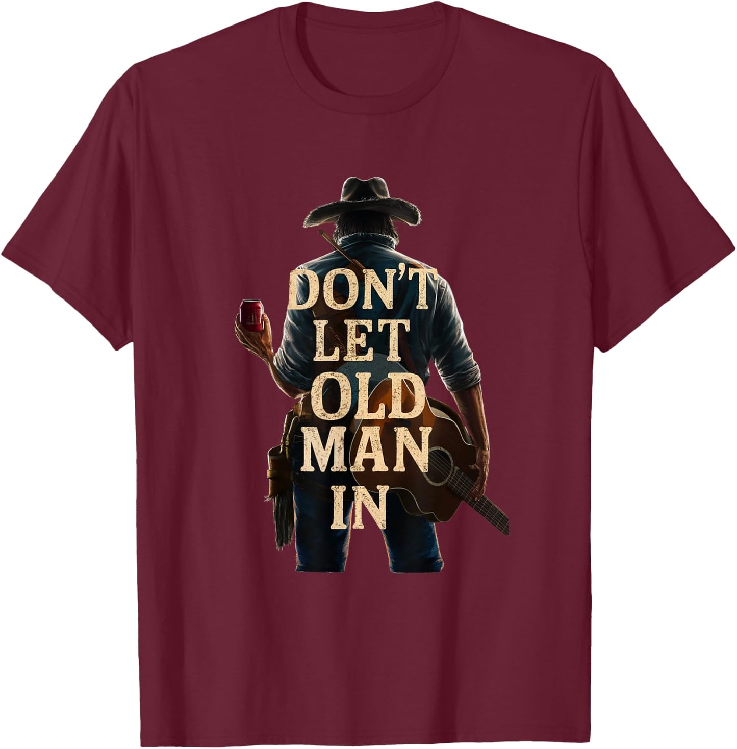 Don't Let Old Man In Country Western Guitar T-Shirt - T-Shirt | Maroon