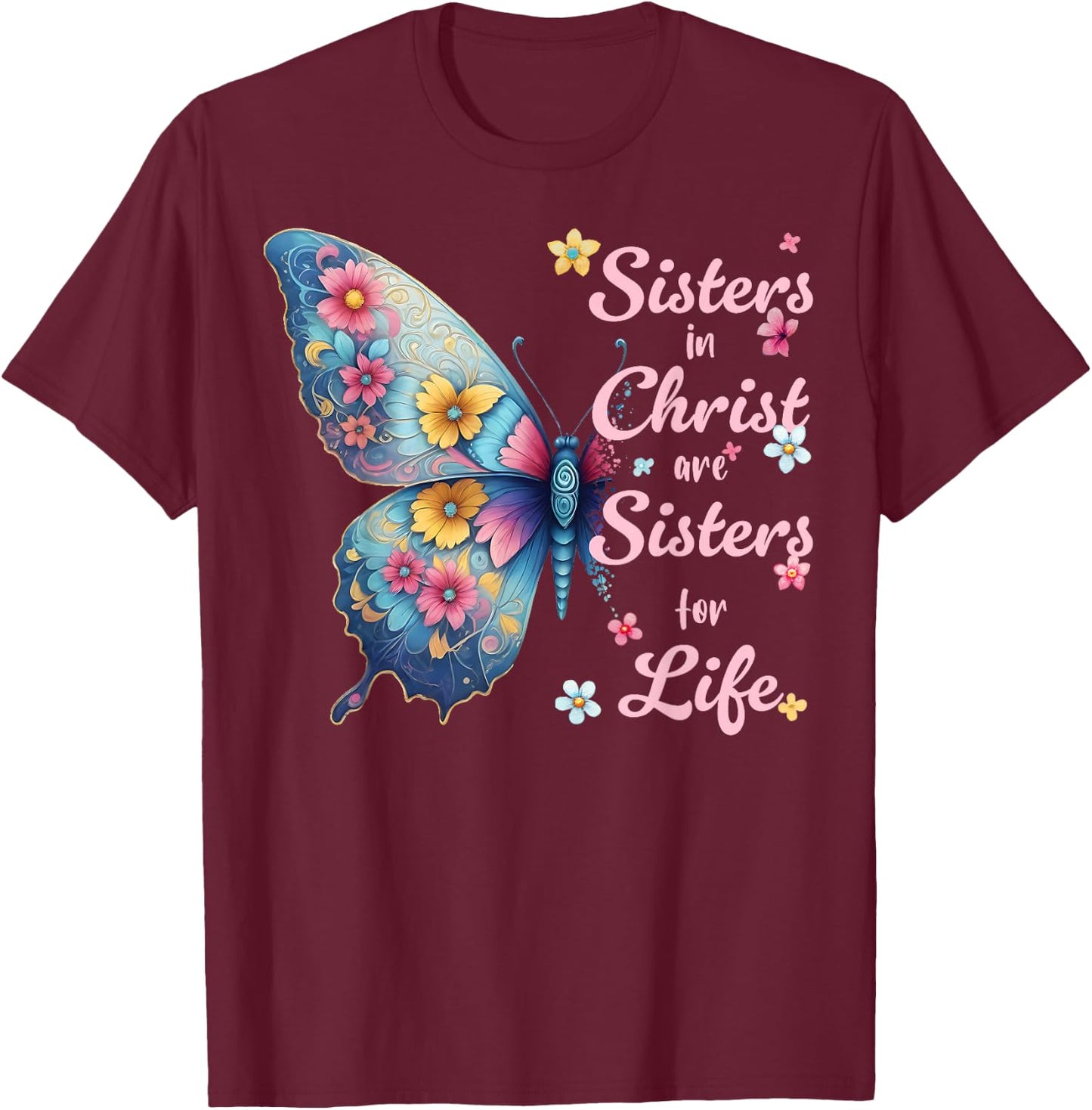 Sisters in Christ Pretty Floral Butterfly Christian T-Shirt - T-Shirt | Maroon