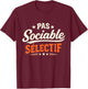 Men's Gift Humour Original Funny Not Sociable Selective T-Shirt - T-Shirt | Maroon