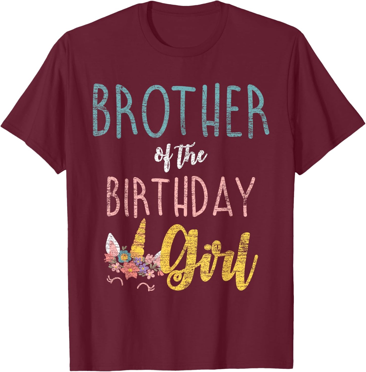 Brother Of The Birthday Girl Brother Gifts Unicorn Birthday T-Shirt - T-Shirt | Maroon
