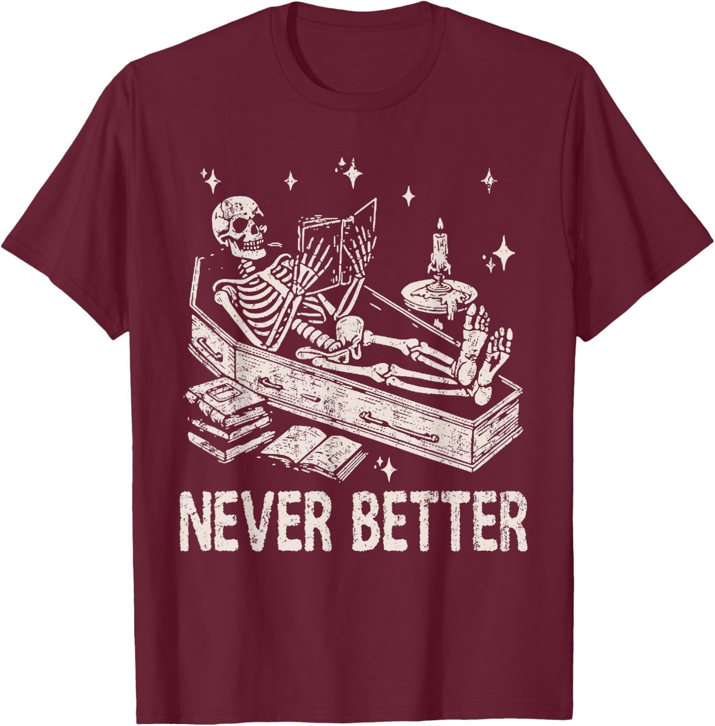 Funny Skeleton Reading Book In Coffin Never Better Halloween T-Shirt - T-Shirt | Maroon