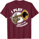 I Play Trumpet What's Your Superpower T-Shirt - T-Shirt | Maroon