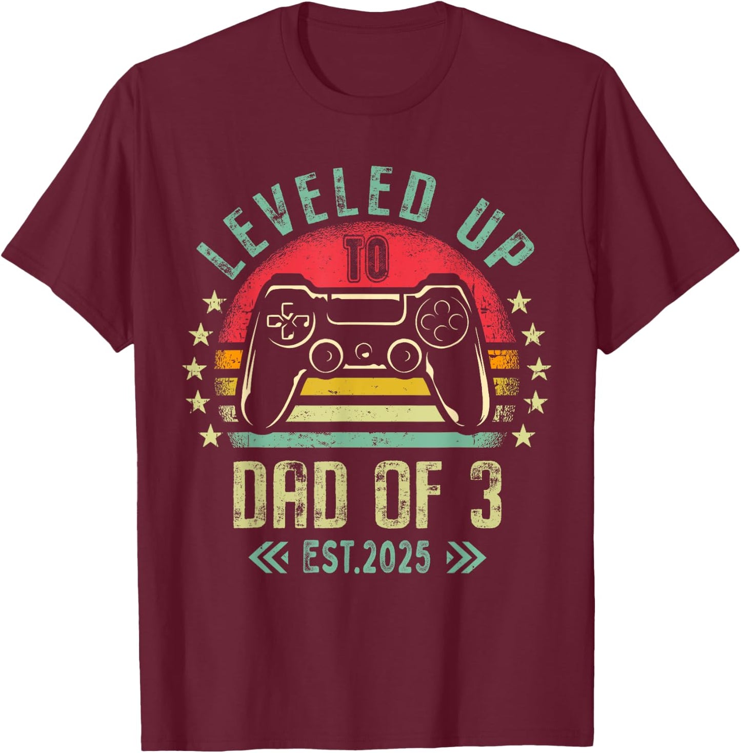 I Leveled Up To Dad of 3 2025 Promoted To Dad Of Three Kids T-Shirt - T-Shirt | Maroon