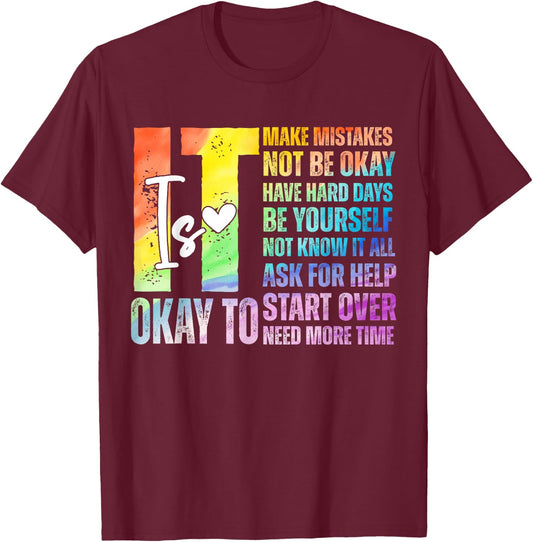 It Is Okay To Positive Affirmation Mental Health Inspiration T-Shirt - T-Shirt | Maroon