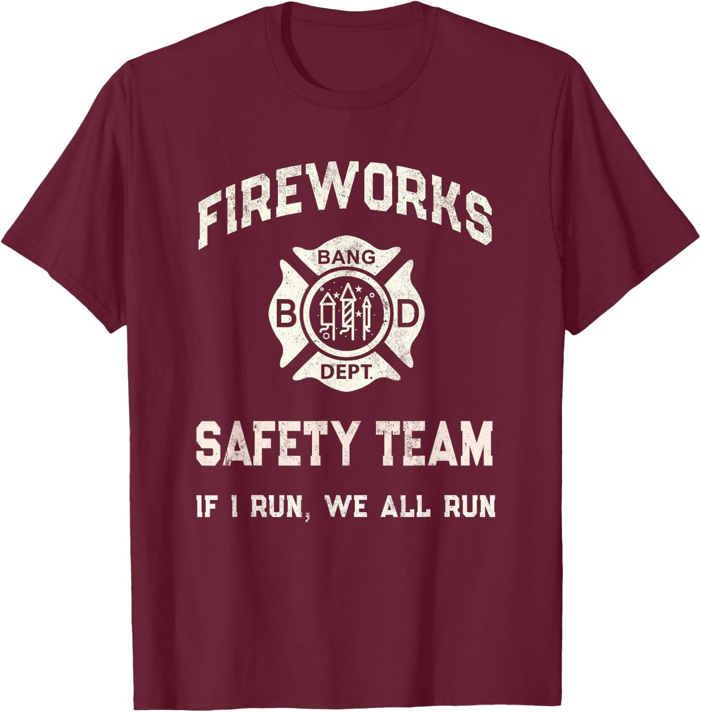 Sarcastic FIREWORKS SAFETY TEAM Staff Pyro Squad Pyromaniac T-Shirt - T-Shirt | Maroon
