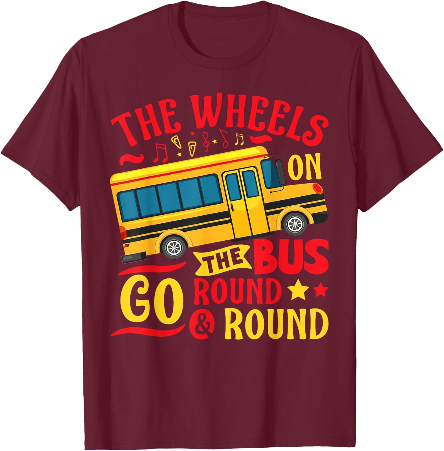 The Wheels On The Bus Go Round & Round Preschool Music T-Shirt - T-Shirt | Maroon