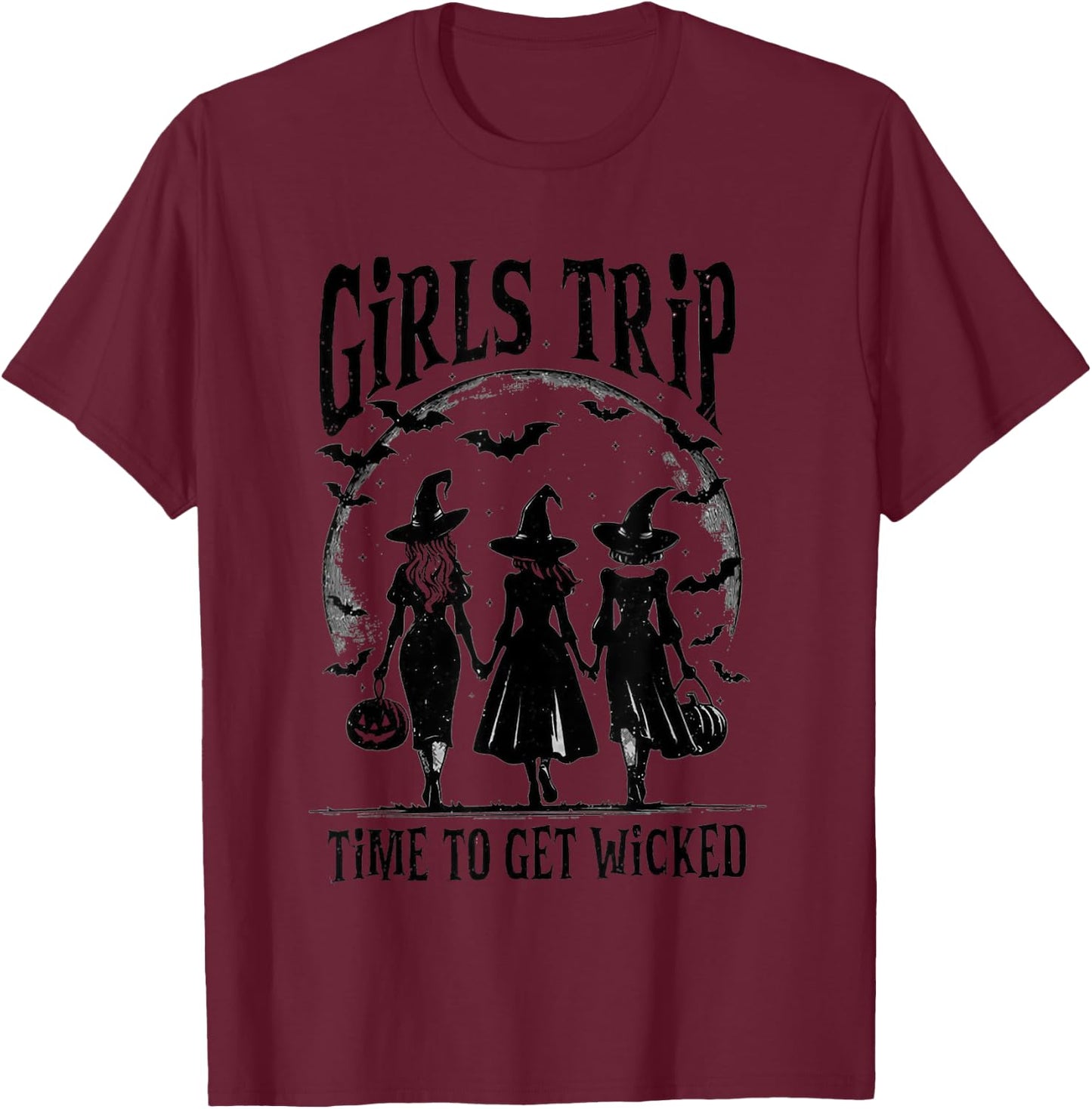 Girls Trip Time To Get Wicked - Witch Halloween T-Shirt - T-Shirt | Maroon